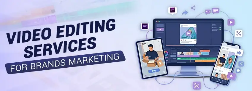 Expert Video Editors for Brand Marketing
